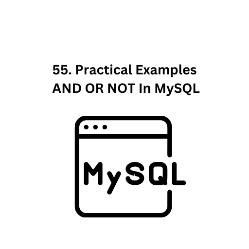 56.Use Together AND - OR - NOT In MySQL